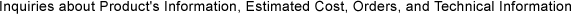 Inquiries about Product's Information, Estimated Cost, Orders, and Technical Information